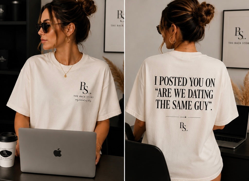 The I Posted You on “Are We Dating the Same Guy?” Premium Graphic Tee
